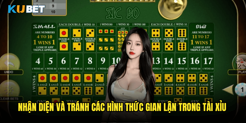Nhận Diện Và Tránh Các Hình Thức Gian Lận Trong Tài Xỉu